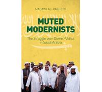 Madawi Al-Rasheed Muted Modernists (Copertina rigida)