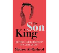 Madawi Al-Rasheed The Son King (Copertina rigida)