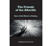 Maddalena Di Le The Friends of the Afterlife - Stars of God Matter i (Tascabile)