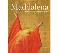 Maddalena. Il mistero e l'immagine. Ediz. a colori