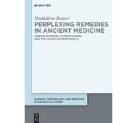 Maddalena Rumor Perplexing Remedies in Ancient Medicine (Copertina rigida)