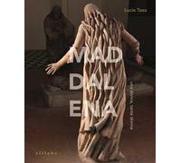 Maddalena, una donna, tante donne. Ediz. a colori