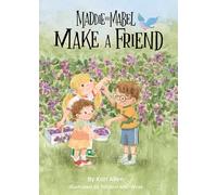 Maddie and Mabel Make a Friend
