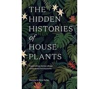 Maddie Bailey Alice Baile The Hidden Histories of Houseplant (Copertina rigida)