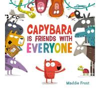 Maddie Frost Capybara Is Friends with Everyone (Copertina rigida)