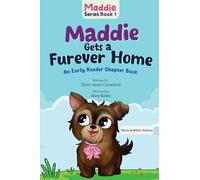 Maddie Gets a Furever Home: An Early Reader Chapter Book (Black & White Edition)