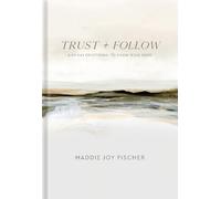 Maddie Joy Fischer Trust + Follow (Copertina rigida)