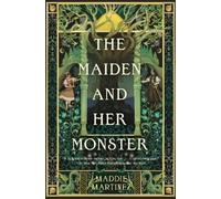 Maddie Martinez The Maiden and Her Monst (Copertina rigida) (PRESALE 11/09/2025)