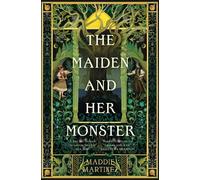 Maddie Martinez The Maiden and Her Monster (Copertina rigida)