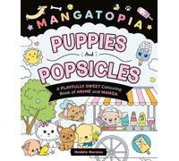 Maddie Morales Mangatopia Puppies and Popsicles (Tascabile)