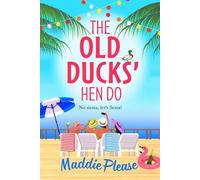 Maddie Please Maddie Please The Old Ducks' Hen Do (Copertina rigida)