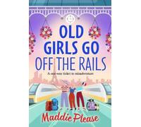 Maddie Please Old Girls Go Off the Rails (Tascabile)