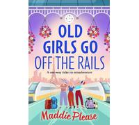 Maddie Please Old Girls Go Off the Rails (Tascabile)