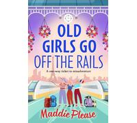 Maddie Please Old Girls Go Off the Rails (Tascabile)