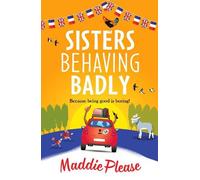 Maddie Please Sisters Behaving Badly (Tascabile)