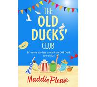 Maddie Please The Old Ducks' Club (Tascabile)