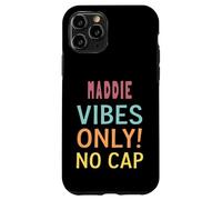 MADDIE Vibes Only! No Cap Custom Women Girls Funny Custodia per iPhone 11 Pro