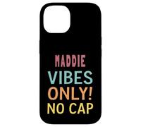 MADDIE Vibes Only! No Cap Custom Women Girls Funny Custodia per iPhone 14