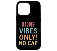MADDIE Vibes Only! No Cap Custom Women Girls Funny Custodia per iPhone 14 Pro Max