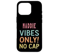 MADDIE Vibes Only! No Cap Custom Women Girls Funny Custodia per iPhone 16 Pro