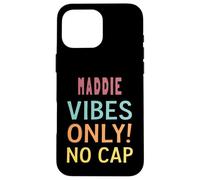 MADDIE Vibes Only! No Cap Custom Women Girls Funny Custodia per iPhone 16 Pro Max