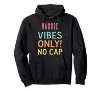 Maddie Vibes Only! No cap Custom Women Girls Funny Felpa con Cappuccio