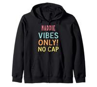 Maddie Vibes Only! No cap Custom Women Girls Funny Felpa con Cappuccio