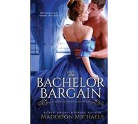Maddison Michaels The Bachelor Bargain (Tascabile) Secrets, Scandals, and Spies