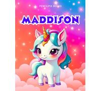 Maddison: Personalized Unicorn Coloring Book for Girls Ages 4-8 | Custom Gift for Kids Who Love Unicorns: Fun Activity Book with Maddison's Name on Every Page