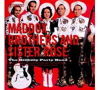 Maddox Bros W Sister Rose - Hillbilly Party Band