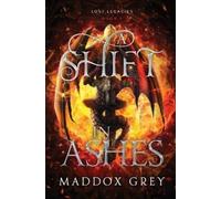 Maddox Grey A Shift in Ashes (Tascabile) Lost Legacies