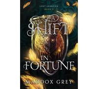 Maddox Grey A Shift in Fortune (Tascabile) Lost Legacies
