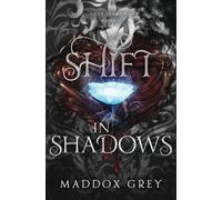 Maddox Grey A Shift in Shadows (Tascabile) Lost Legacies