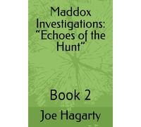 Maddox Investigations: “Echoes of the Hunt”: Book 2