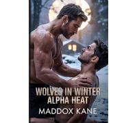 Maddox Kane Wolves in Winter (Tascabile) Alpha Heat
