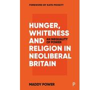 Maddy Power Hunger, Whiteness and Religion in Neoliberal Brit (Copertina rigida)