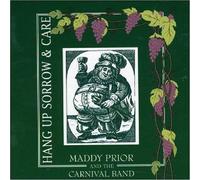 Maddy Prior - Hang Up Sorrow & Care By Maddy Prior (2008-12-08)