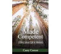 Made Competent: A Story about Life in Ministry