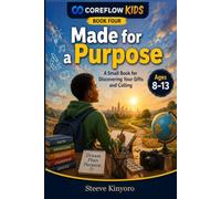 Made for a Purpose - God's Special Plan for Every Child: A Christian Guide for Kids to Discover Their God-Given Gifts, Build Confidence, and Follow God's Calling