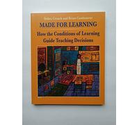 Made For Learning: How the Conditions of Learning Guide Teaching Decisions