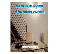 MADE FOR LIVING FOR SIMPLY HOME: Step-by-Step For Interior Design For Home Makeover Guide