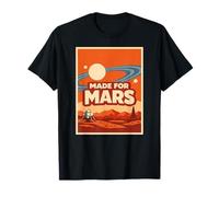 Made for Mars - Funny Space Exploration Mars Astronomy Maglietta