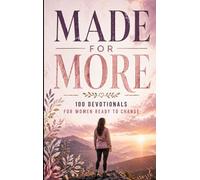 Made for More: 100 Devotionals for Women Ready to Change