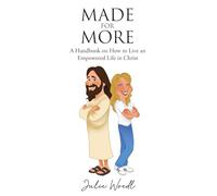Made for More: A handbook on how to live an empowered life in Christ!