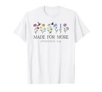Made for More Christian Ephesians 2:10 Bible Verse God Quote Maglietta