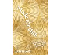 Made for this: words to thrive by when life gets hard