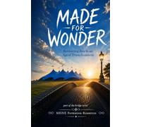 Made for Wonder: Recovering Awe in an Age of Disenchantment