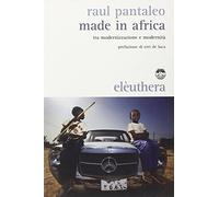 Made in Africa. Tra modernizzazione e modernità
