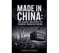Made in China: The Global Influence of Chinese Manufacturing