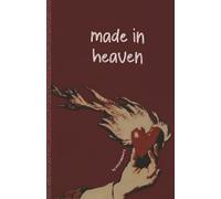 Made In Heaven: Poems about Love, Life, And Hope